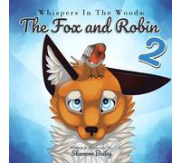 Whispers in the Woods: The Fox and Robin 2