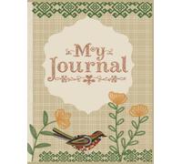 Whispers in Thread: A Journal of Embroidered Beauty: Delicate Birds and Floral Embroidery-Inspired Cover • 250 Lined Pages for Writing, Reflection, and Daily Notes