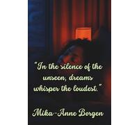 Whispers Of A Dreamy Night: "In the silence of the unseen, dreams whisper the loudest."
