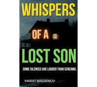WHISPERS OF A LOST SON: An Atmospheric Psychological Suspense Novel Inspired by True Events. Can You Ever Escape the Past?