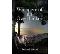 Whispers of an overthinker: Reflections of a thoughtful soul