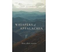 Whispers of Appalachia: Three Short Stories