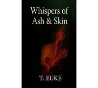 Whispers of Ash and Skin: 1