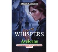 WHISPERS OF AVELORNE: A Dark Romance of Love, Legacy, and Betrayal.
