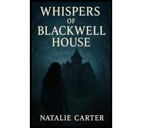 WHISPERS OF BLACKWELL HOUSE