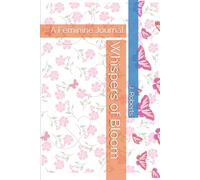 Whispers of Bloom: A Feminine Journal