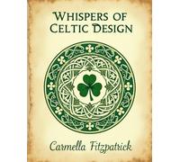 Whispers of Celtic Design: Mandalas, and more