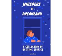 Whispers of Dreamland: A Collection of Bedtime Stories for Children