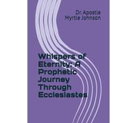 Whispers of Eternity: A Prophetic Journey Through Ecclesiastes