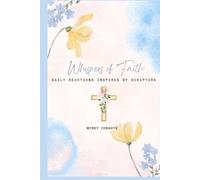 Whispers of Faith: Daily Devotions Inspired by Scripture