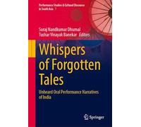 Whispers of Forgotten Tales: Unheard Oral Performance Narratives of India