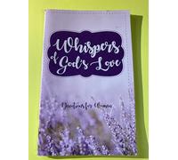 Whispers of God's Love: Devotions for Women
