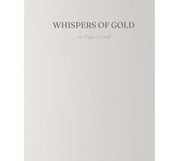 Whispers of Gold: An Elegant Quote Notebook: A Timeless Wisdom Notebook for Reflection, Writing & Quiet Thought - 120 Lined Pages