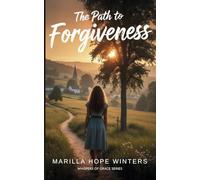 Whispers of Grace: The Path to Forgiveness: (Novel size)