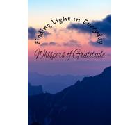 Whispers of Gratitude: Finding Light in Everyday