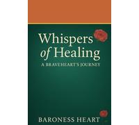 Whispers of Healing: A Braveheart’s Journey