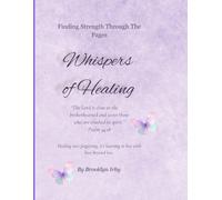 Whispers of Healing: A Guided 3- Month Grief & Healing Journal