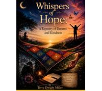 Whispers of Hope: A Tapestry of Dreams and Kindness