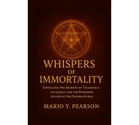 Whispers of Immortality: Unveiling the Secrets of Talamasca: Exploring the Hidden Order, Its Legacy, and the Enduring Allure of the Supernatural