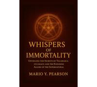 Whispers of Immortality: Unveiling the Secrets of Talamasca: Exploring the Hidden Order, Its Legacy, and the Enduring Allure of the Supernatural