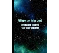 Whispers of inner light: A Guided Journal for Self-Discovery, Mindfulness, and Daily Inspiration