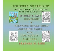 Whispers of Ireland:: 56 Single-sided coloring pages based on Irish Folklore and scenery. A Coloring Book for Adults and Seniors