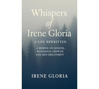 Whispers of Irene Gloria: A Life Rewritten
