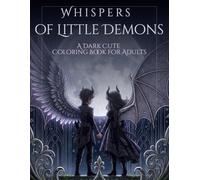 Whispers of Little Demons: A Dark Cute Coloring Book for Adults