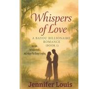 Whispers of Love:: A Bayou Billionaire Romance: 1