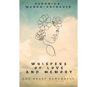 Whispers of Love and Memory: The Heart Remembers