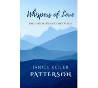 Whispers of Love: Pausing to Hear God’s Voice
