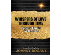 Whispers of Love Through Time: Bogany Family Generations