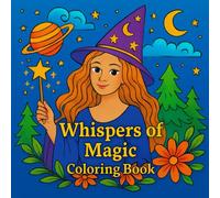 Whispers of Magic Coloring Book: Where Dreams Take Form in Color