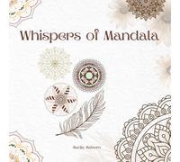 Whispers of Mandala: Colouring Book for Adults