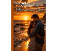 Whispers of Moonhaven Cove: When the Tide Brings You Home