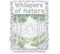 Whispers of Nature: A coloring book with positive affirmations