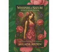 Whispers of Nature: Spirits of the Bloom: A Mystical Coloring Book for Adults