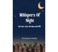 Whispers Of Night On Love, Loss, Dreams and Life.