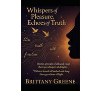 WHISPERS OF PLEASURE, ECHOES OF TRUTH
