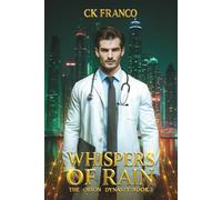 Whispers of Rain (The Orion Dynasty Book 3): A Dark Billionaire Romance of Redemption, Fate, and a Forbidden Desire That Can’t Be Erased