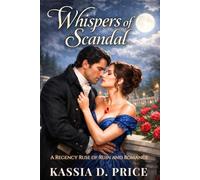 Whispers of Scandal: A Regency Ruse of Ruin and Romance