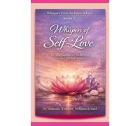 Whispers Of Self-Love: 60 Affirmations for Awakening to the Love Self Within