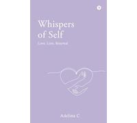 Whispers Of Self: Love, Loss, Renewal
