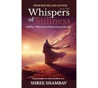 Whispers of Stillness: Where the soul listens beyond the noise Series XIX