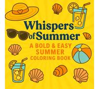 Whispers of Summer: A Bold & Easy Summer Coloring Book - 50 Warm Summer Scenes for Peace and Happiness