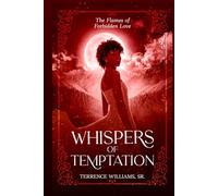 Whispers of Temptation: The Flames of Forbidden Love