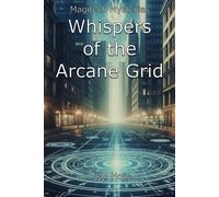 Whispers of the Arcane Grid: 1