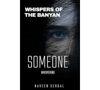 Whispers of the Banyan: SOMEONE WHISPERING....