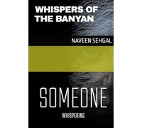 Whispers of the Banyan: SOMEONE WHISPERING....