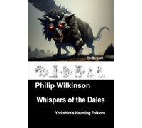Whispers of the Dales: Yorkshire's Haunting Folklore